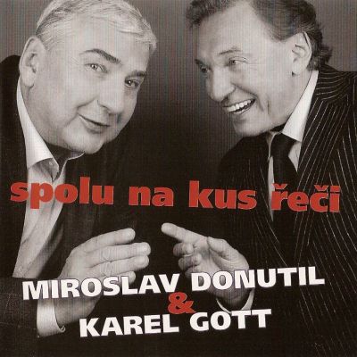 Karel Gott | Miroslav Donutil & Karel Gott: Spolu na kus řeči
