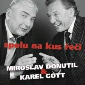 Miroslav Donutil & Karel Gott: Spolu na kus řeči